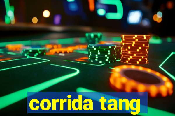 corrida tang